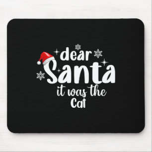 Dear Santa It Was The Cat Funny Christmas Mouse Pad