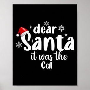 Dear Santa It Was The Cat Funny Christmas  Poster