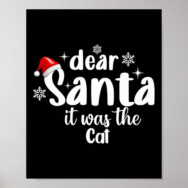 Dear Santa It Was The Cat Funny Christmas  Poster (Front)