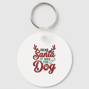 Dear Santa It Was The Dog Christmas Shirt Design_1 Keychain