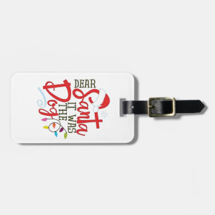 Dear Santa It Was The Dog Funny  Luggage Tag
