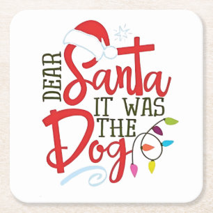 Dear Santa It Was The Dog Funny  Square Paper Coaster