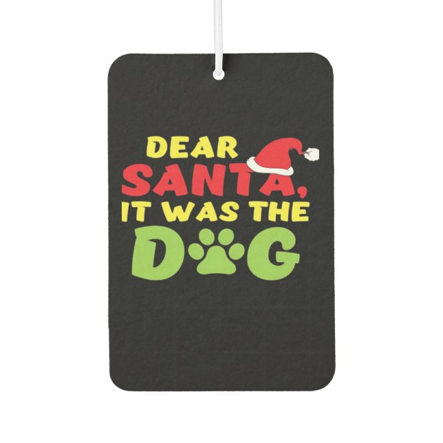 Dear Santa it was the dog paw Classic T-Shirt Air Freshener (Front)