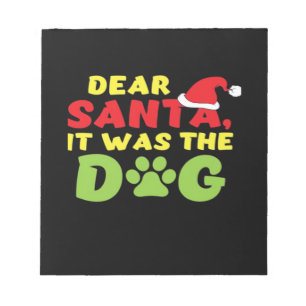 Dear Santa it was the dog paw Classic T-Shirt Notepad