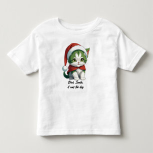 Dear Santa, it was the dog Toddler T-shirt