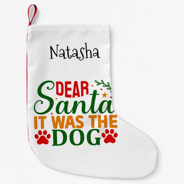 Dear Santa, It Was The Dog with Paw Prints Small Christmas Stocking (Front)