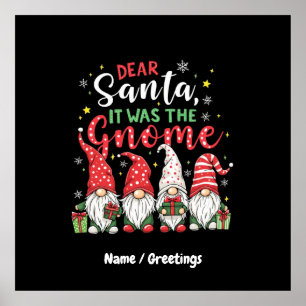 Dear Santa, It Was the Gnome Fun Christmas Trends Poster