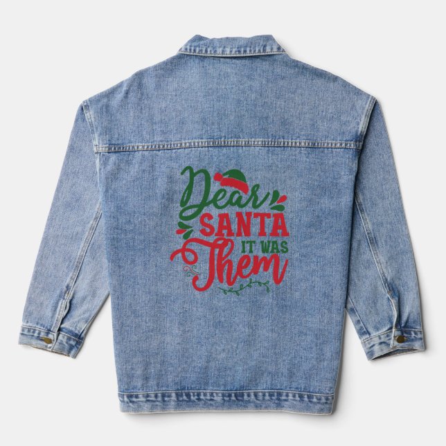 Dear Santa It Was Them Funny Christmas Ugly Denim Jacket (Back)