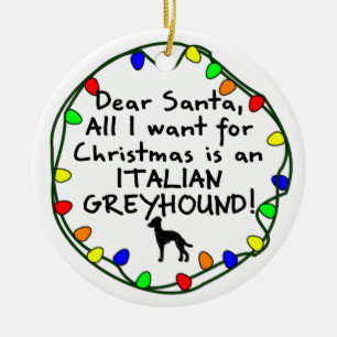 Dear Santa Italian Greyhound Ceramic Ornament