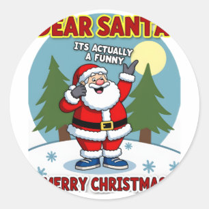 Dear santa its actually a funny storychristmas dog classic round sticker
