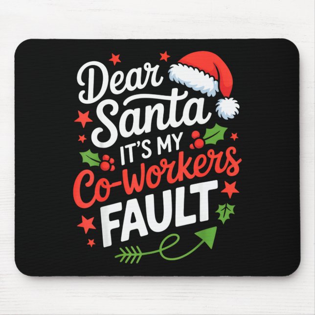 Dear Santa Its My Co-workers Fault Funny Office Ch Mouse Pad (Front)