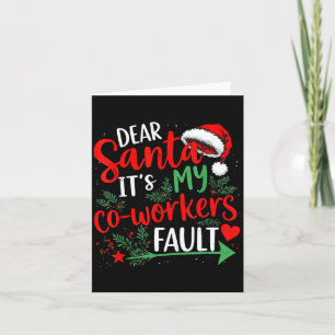 Dear Santa It's My Coworker's Fault Christmas 2025 Card