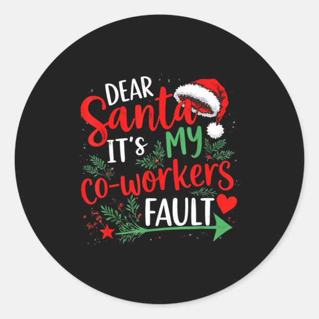 Dear Santa It's My Coworker's Fault Christmas 2025 Classic Round Sticker (Front)