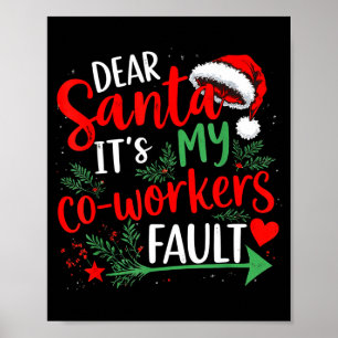 Dear Santa It's My Coworker's Fault Christmas 2025 Poster