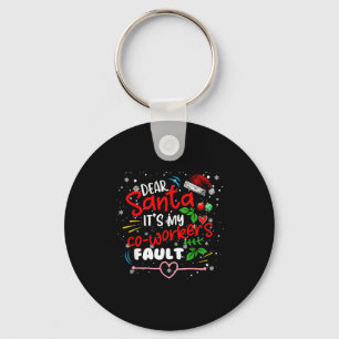 Dear Santa It's My Coworker's Fault Christmas Xmas Keychain