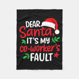 Dear Santa It's My Coworker's Fault Fleece Blanket