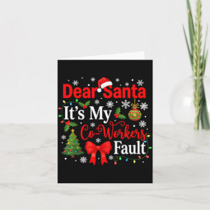 Dear Santa It's My Coworker's Fault Funny Christma Card