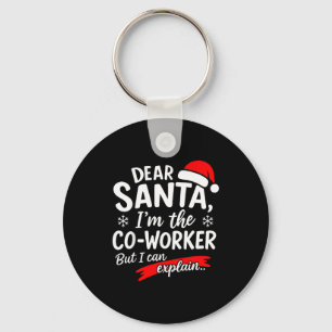 Dear Santa It's My Coworker's Fault I'm The Cowork Keychain