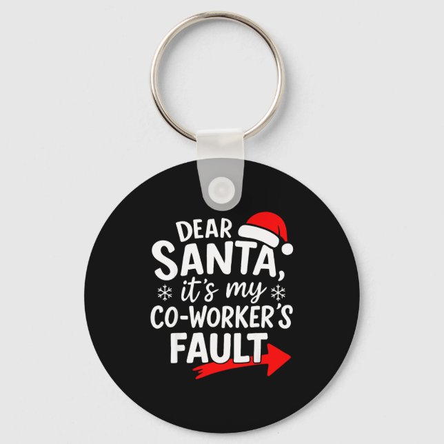 Dear Santa It's My Coworker's Fault I'm The Cowork Keychain (Front)