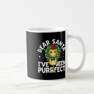 Dear Santa I've Been Purrfect Funny Christmas Pj C Coffee Mug
