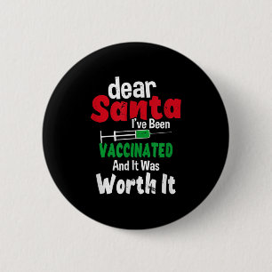 Dear Santa I've Been Vaccinated And It Was Worth I 2 Inch Round Button