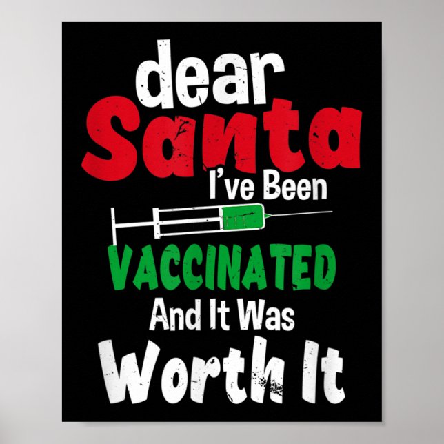 Dear Santa I've Been Vaccinated And It Was Worth I Poster (Front)
