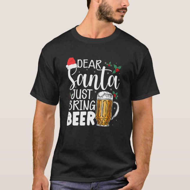 Dear Santa Just Bring Beer Christmas Hat  Drinking T-Shirt (Front)