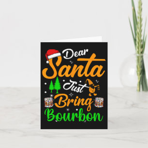 Dear Santa Just Bring Bourbon Christmas Pyjamas Me Card