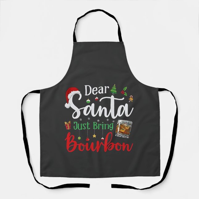 Dear Santa Just Bring Bourbon Drinking Christmas  Apron (Front)