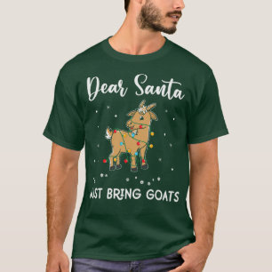 Dear Santa Just Bring Goats Funny Goal Christmas T T-Shirt