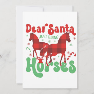Dear Santa Just Bring the Horses Funny Christmas   Invitation