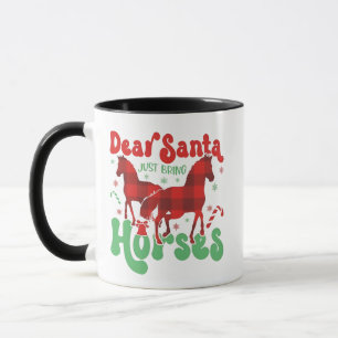 Dear Santa Just Bring the Horses Funny Christmas Mug