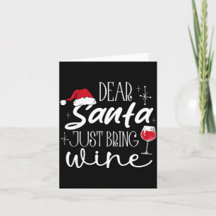 Dear Santa Just Bring Wine Christmas Drinking Fami Card