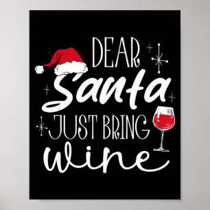 Dear Santa Just Bring Wine Christmas Drinking Fami Poster