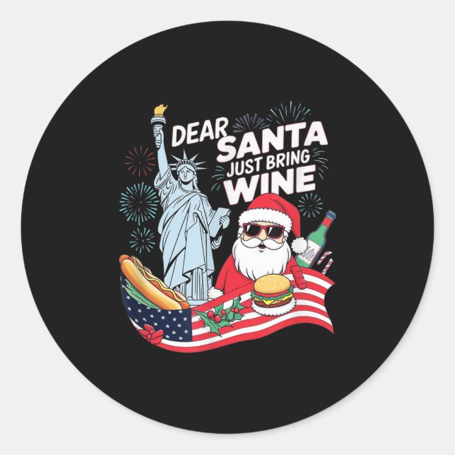 Dear Santa Just Bring Wine For Christmas  Classic Round Sticker (Front)