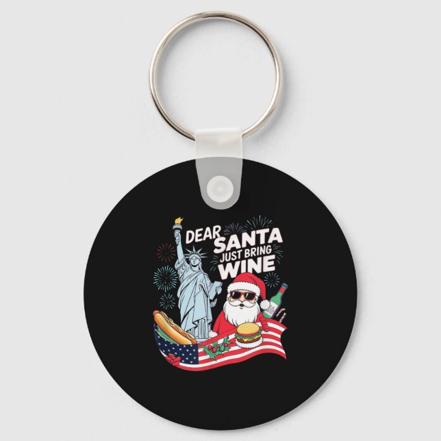 Dear Santa Just Bring Wine For Christmas  Keychain (Front)