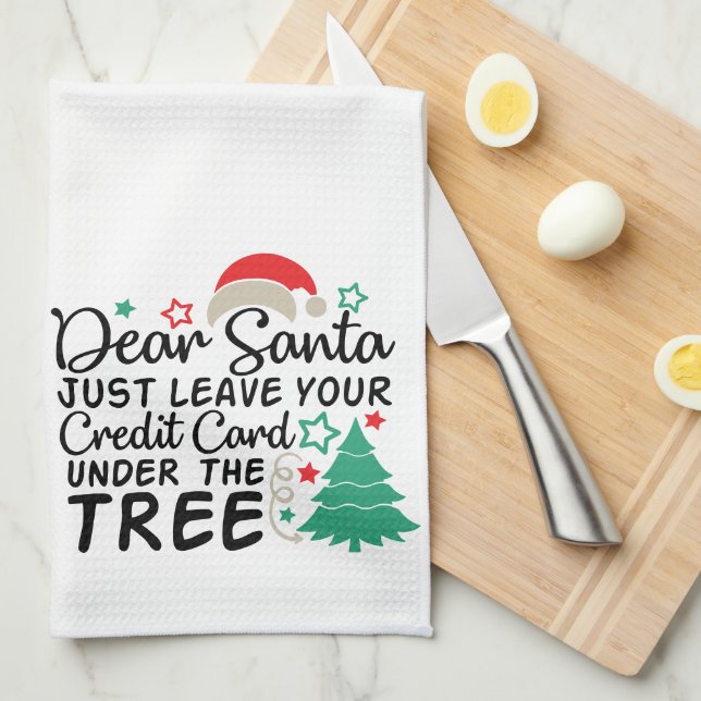 Dear Santa Just Leave Your Credit Card | Funny Kitchen Towel (Quarter Fold)