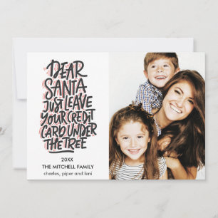 Dear Santa Leave Your Credit Card Funny Photo