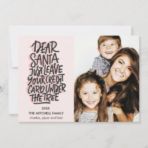 Dear Santa Leave Your Credit Card Funny Photo