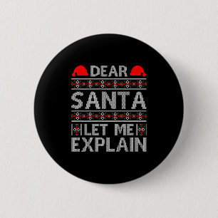 Dear Santa Let Me Explain Funny Christmas Quotes  2 Inch Round Button