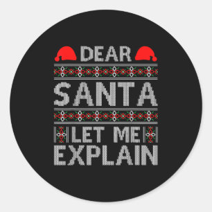 Dear Santa Let Me Explain Funny Christmas Quotes  Classic Round Sticker