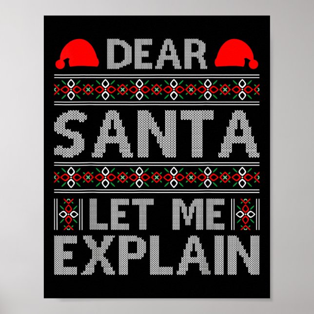 Dear Santa Let Me Explain Funny Christmas Quotes  Poster (Front)