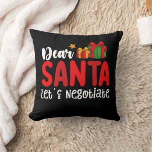 Dear Santa Let's Negotiate Family Christmas Holida Throw Pillow