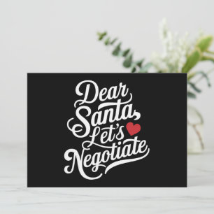 Dear Santa Let's Negotiate Funny Christmas Gift Holiday Card