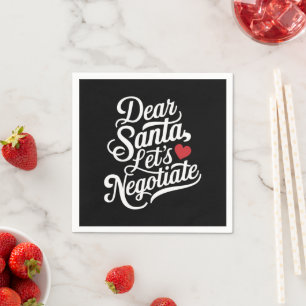 Dear Santa Let's Negotiate Funny Christmas Gift Napkin