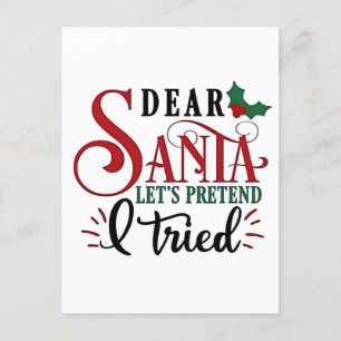 Dear Santa Let's Pretend I've Tried Holiday Postcard