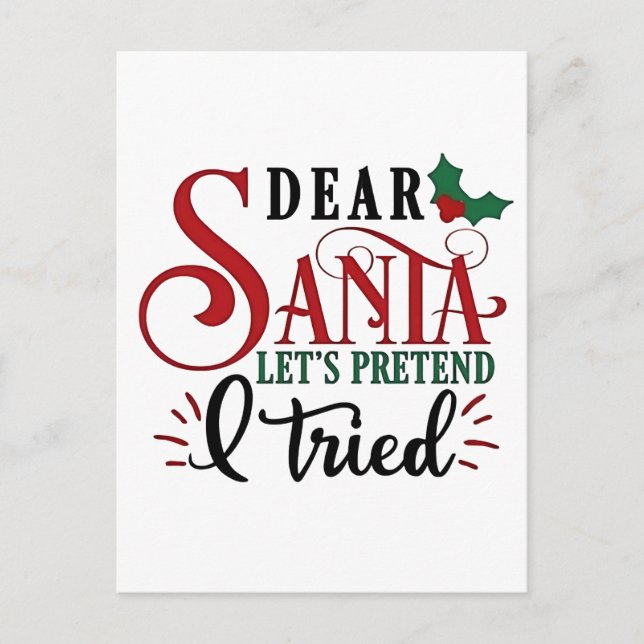 Dear Santa Let's Pretend I've Tried   Invitation Postcard (Front)