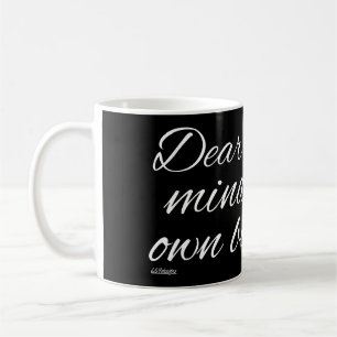 DEAR SANTA, MIND YOUR OWN BUSINESS COFFEE MUG