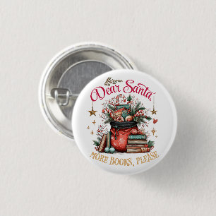 Dear Santa, More Books Please  1 Inch Round Button