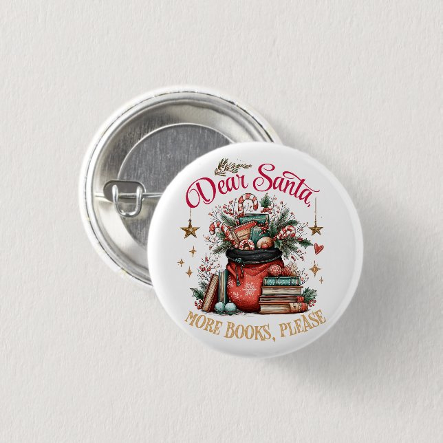 Dear Santa, More Books Please  1 Inch Round Button (Front & Back)